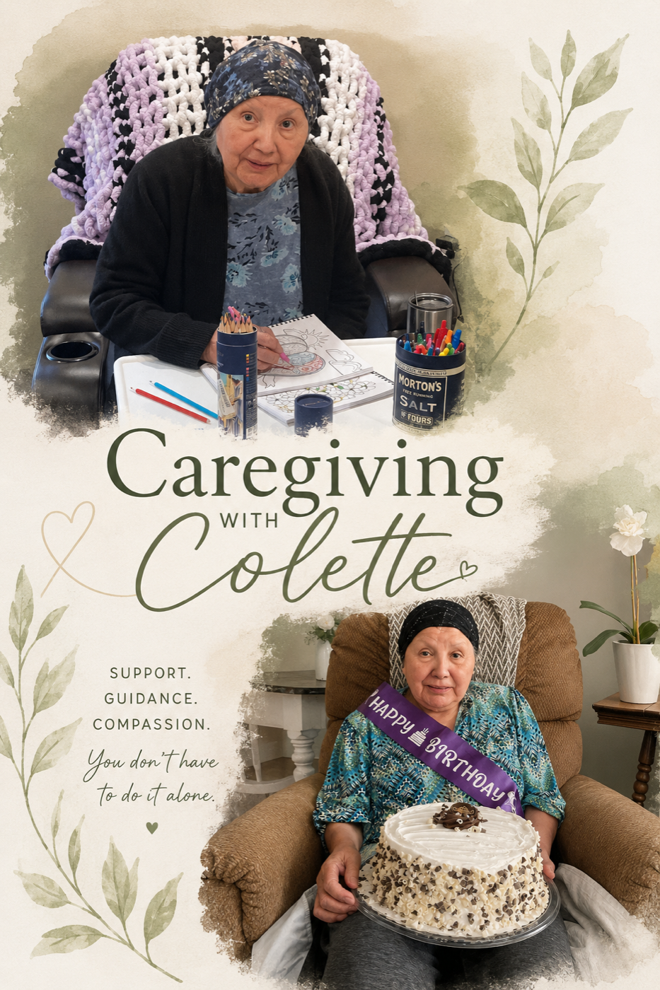 Caregiving with Colette: Tina coloring in her recliner and celebrating a birthday. Support. Guidance. Compassion. You don’t have to do it alone.